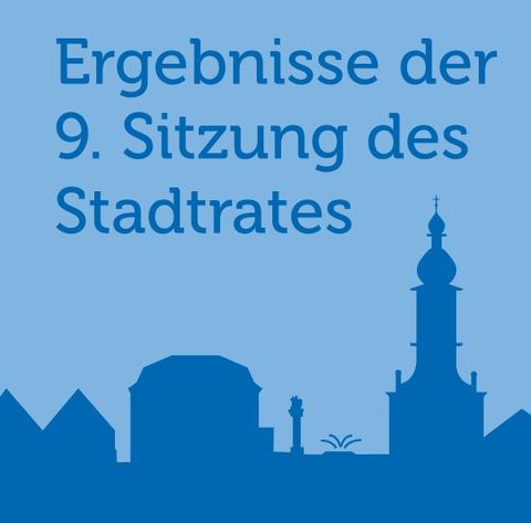 Ergebnisse der 9. Sitzung des Stadtrates